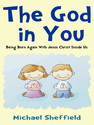 cover image of The God in You (Being Born Again with Jesus Christ Inside Us)
